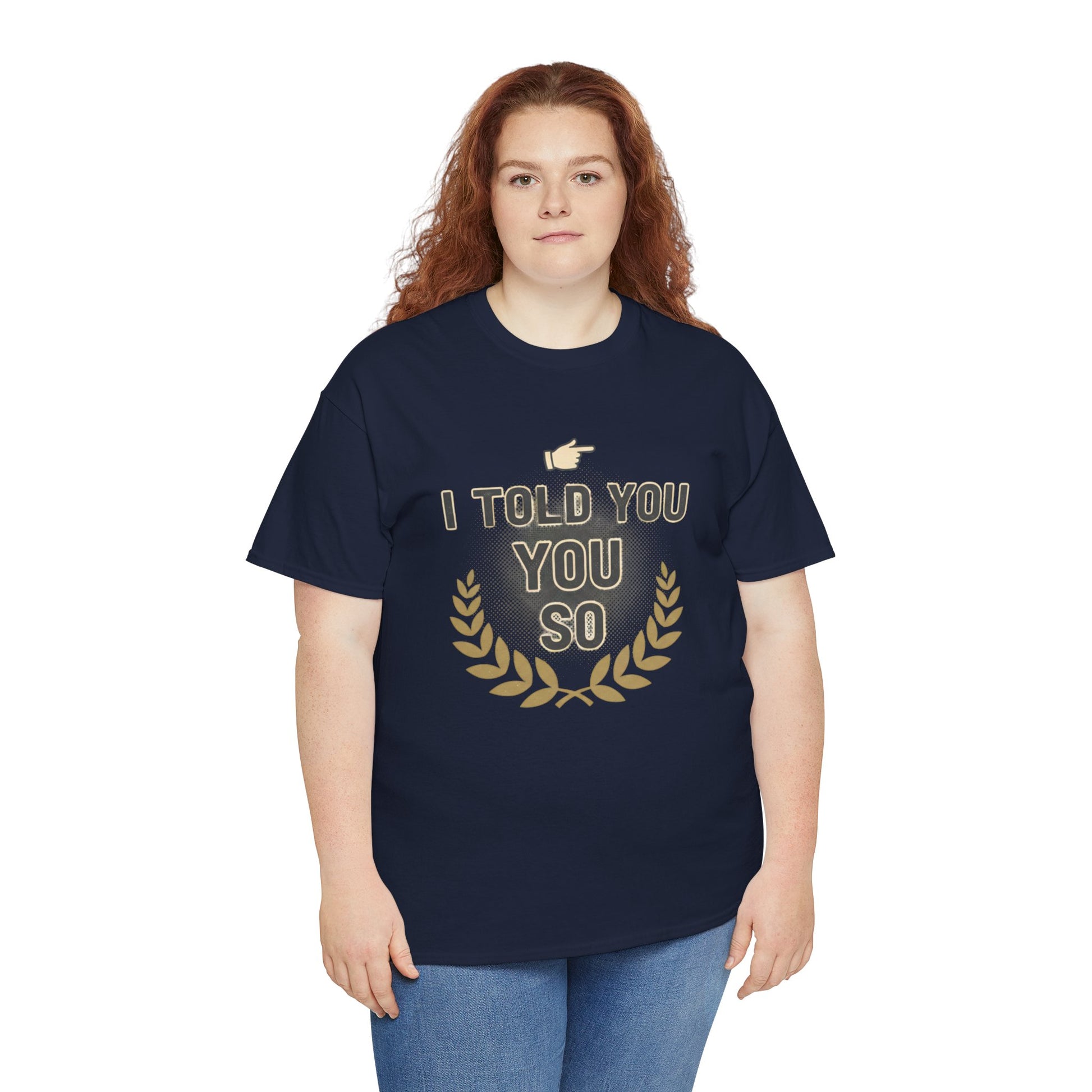 I Told You So Tee — Funny Victory Laurel Graphic T‑Shirt Printify