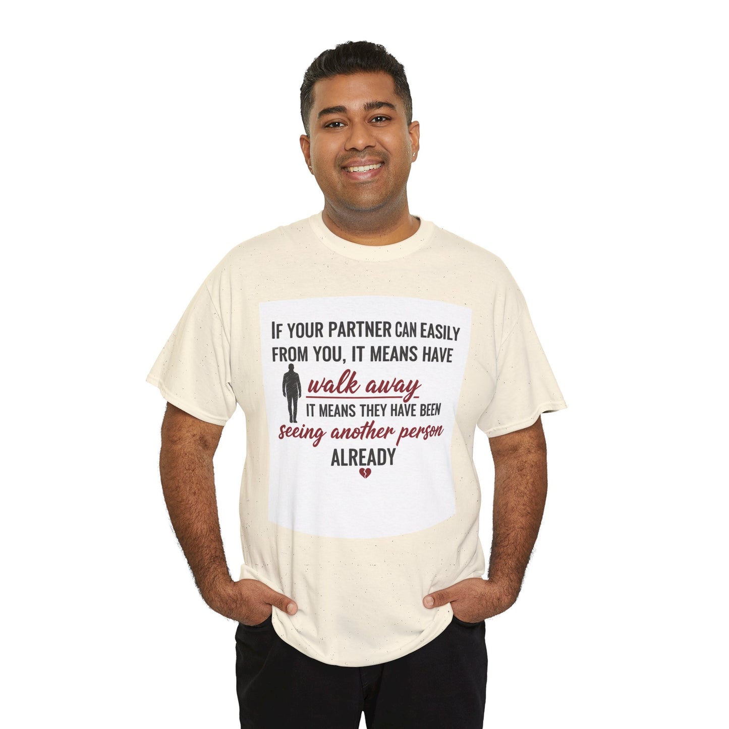 T‑Shirt — “If Your Partner Can Easily Walk Away” Relationship Quote Tee