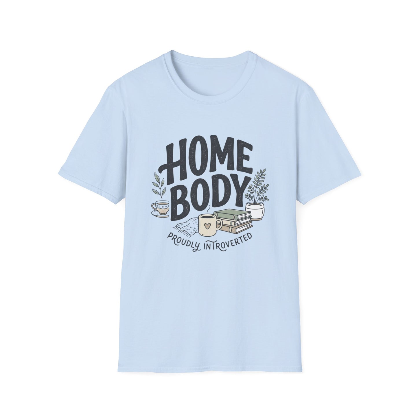 Homebody T-Shirt — 'Homebody Proudly Introverted' Cozy Graphic Tee