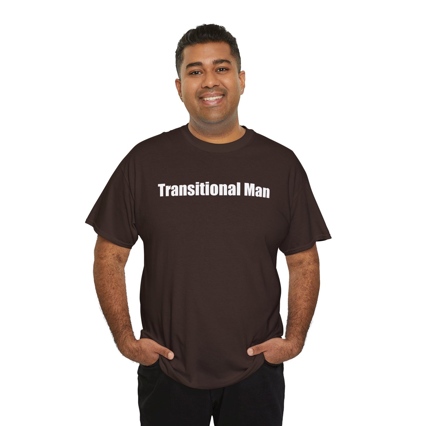 Transitional Man Tee — Bold Text Gender Transition Awareness Shirt Printify