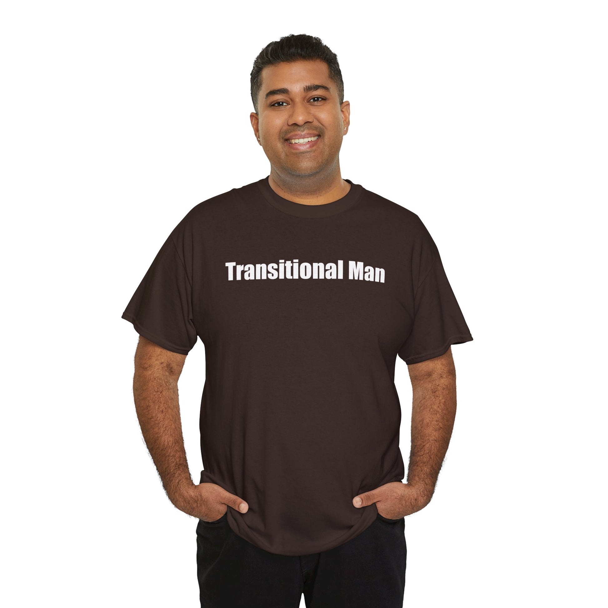 Transitional Man Tee — Bold Text Gender Transition Awareness Shirt Printify
