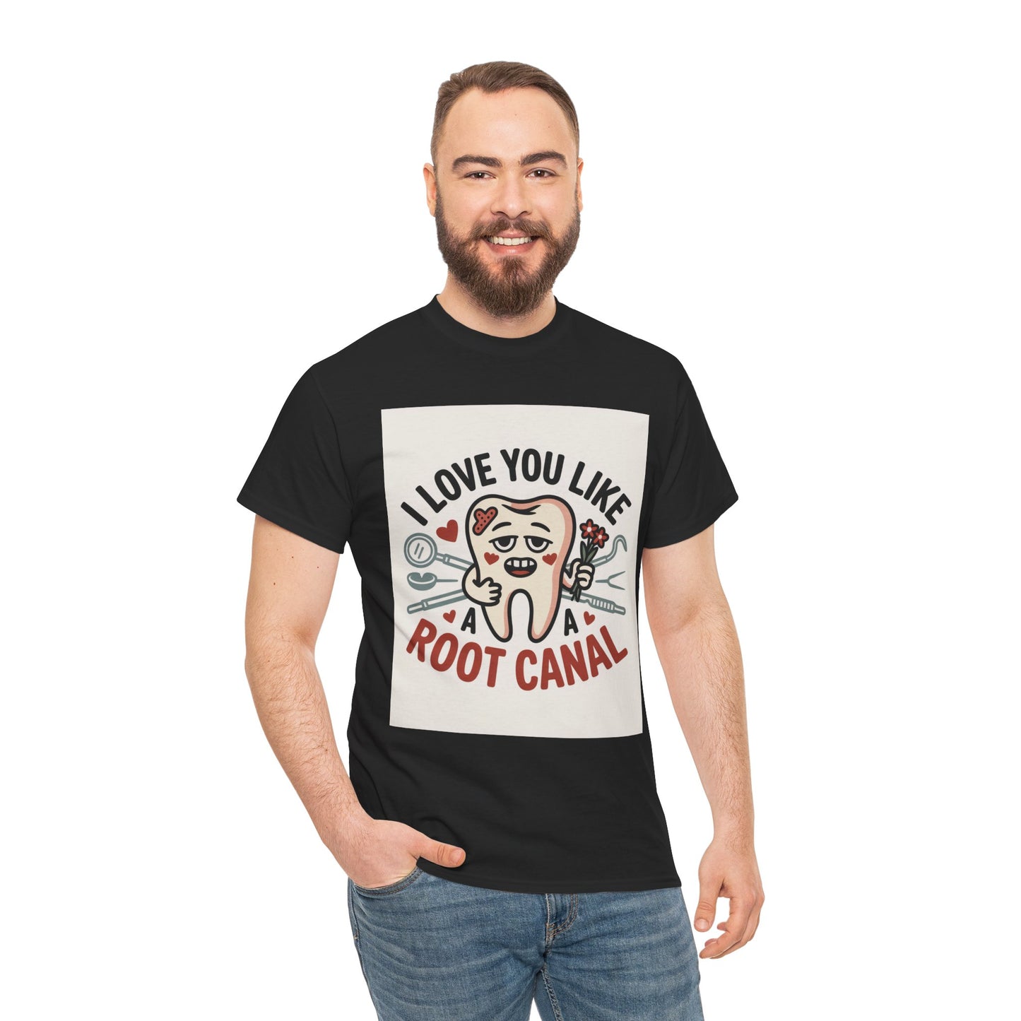 T-Shirt — I Love You Like a Root Canal Cute Tooth Funny Dental Tee