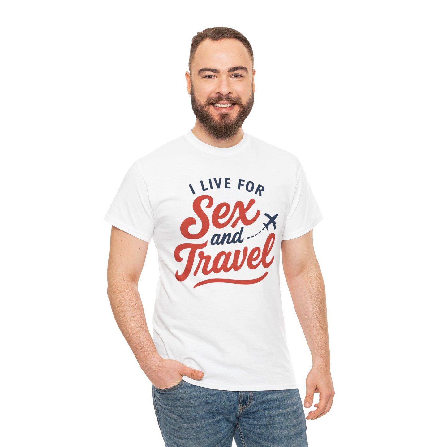Sex and Travel T-Shirt — I Live For Sex and Travel Graphic Tee