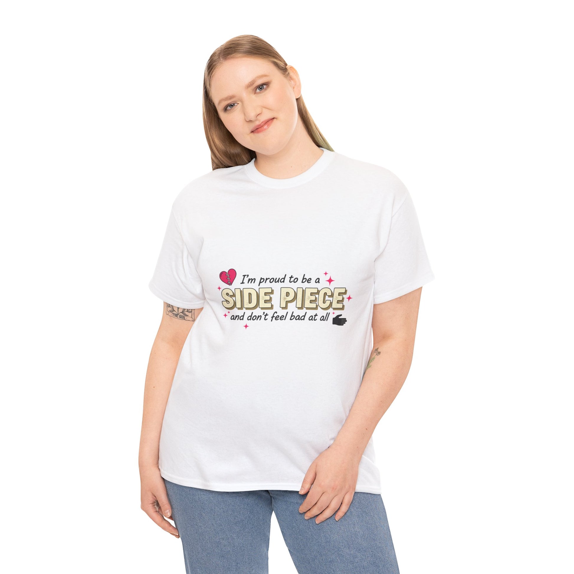 Side Piece Funny Graphic Tee — "I’m Proud to Be a Side Piece and Don’t Feel Bad at All" Printify