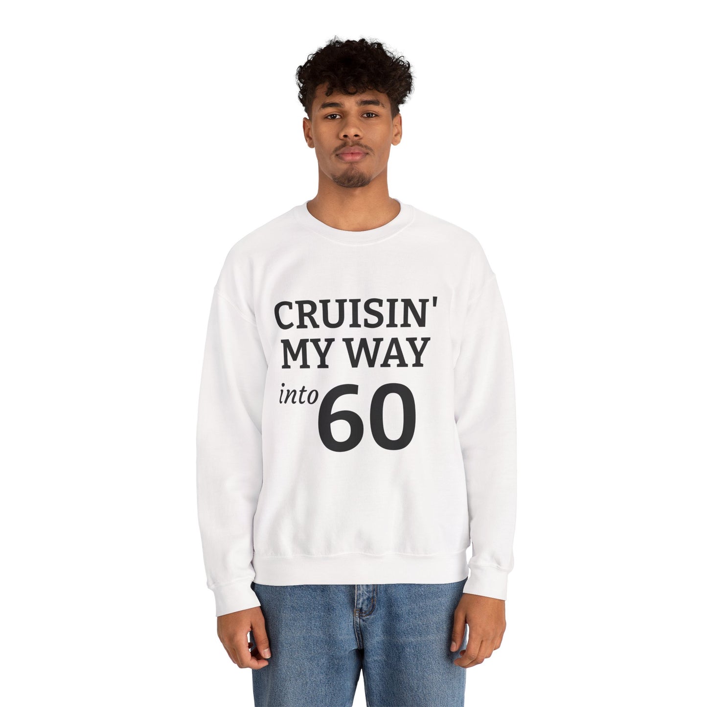 Cruisin' My Way into 60 Sweatshirt