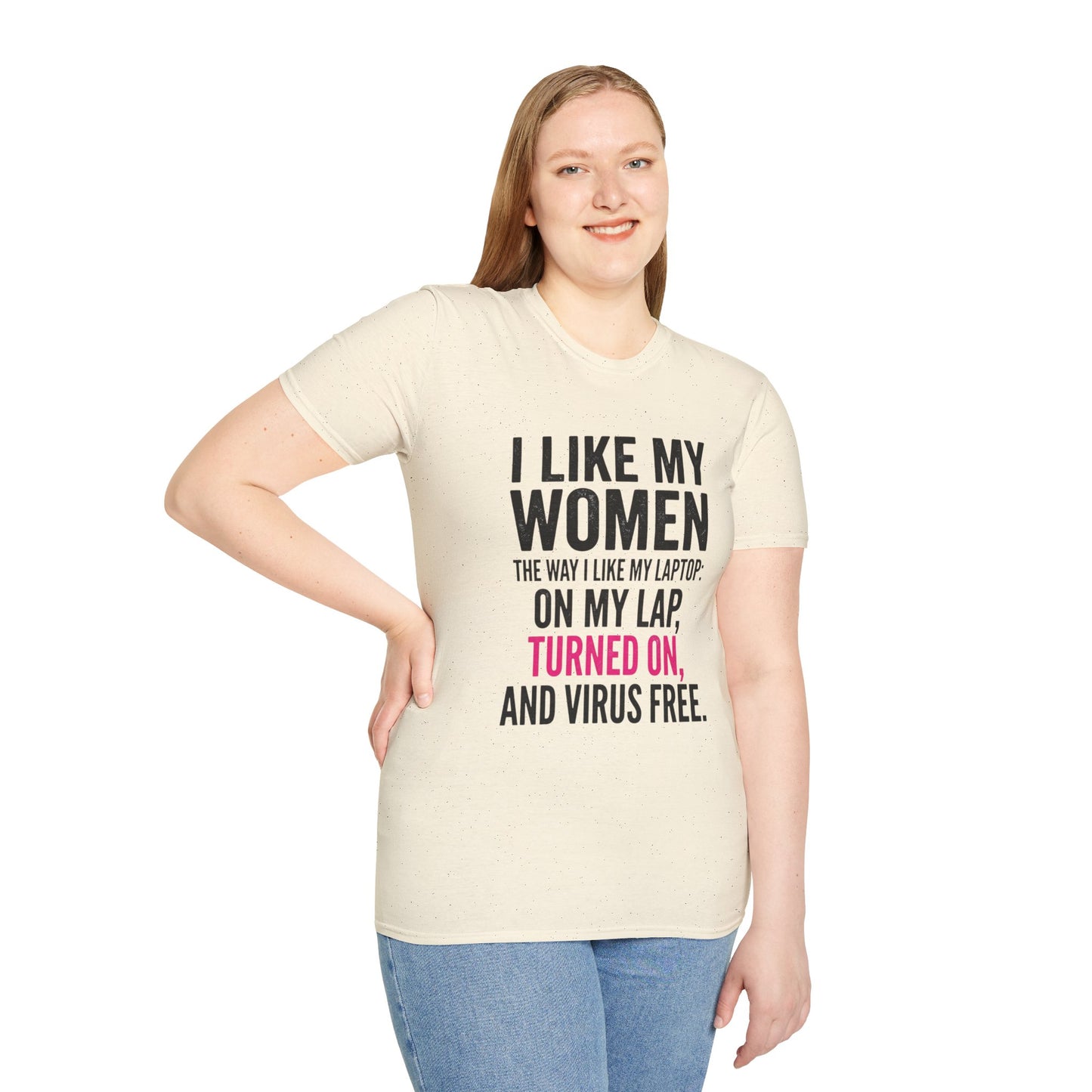 "I Like My Women the Way I Like My Laptop: On My Lap, Turned On, and Virus Free"-Funny Graphic T‑Shirt