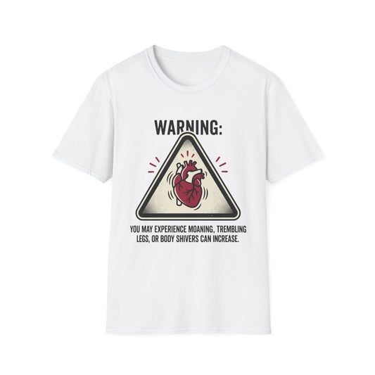 "Warning: You May Experience Moaning, Trembling Legs, Or Body Shivers Can Increase" Graphic Tee