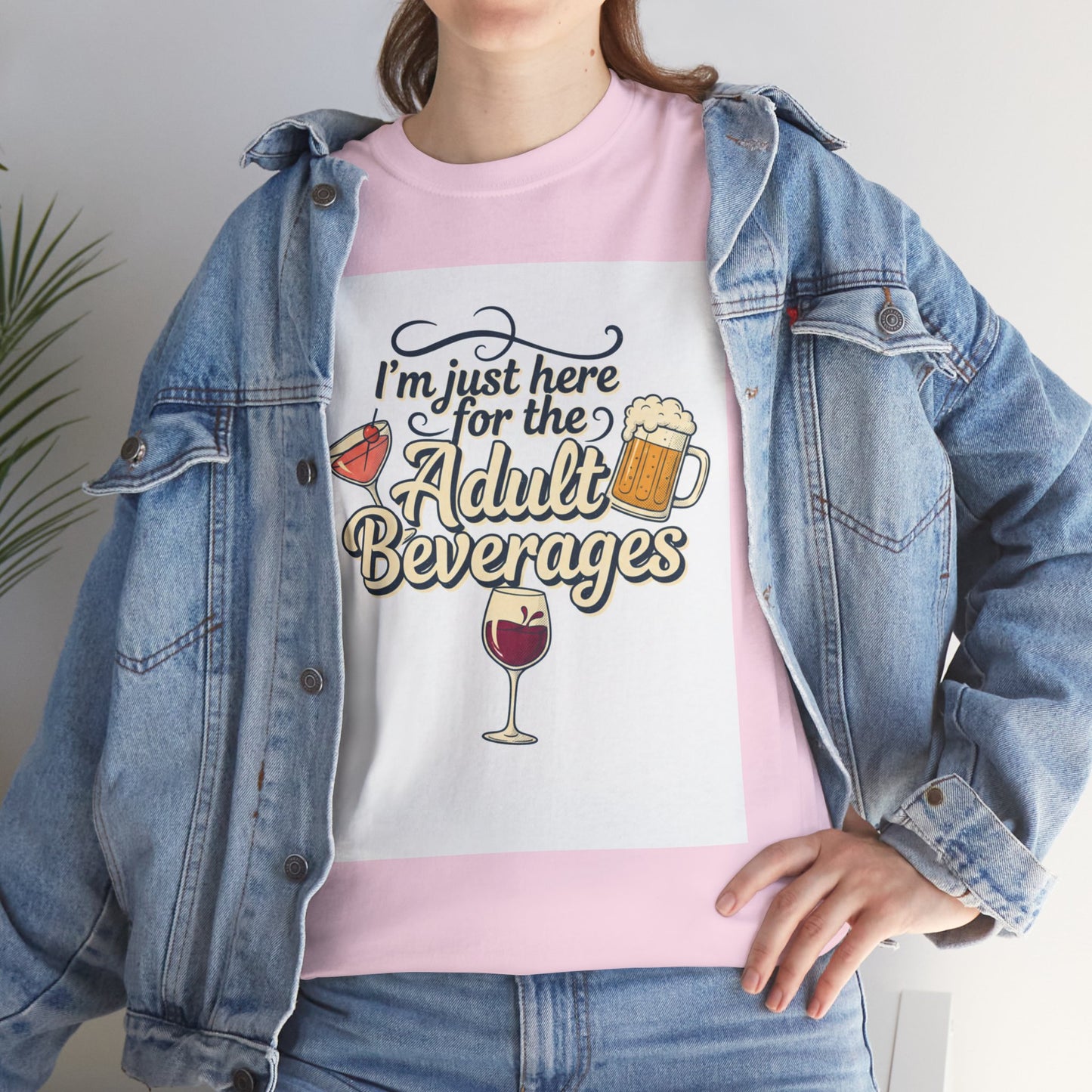 T-Shirt — "I'm Just Here for the Adult Beverages" Funny Wine & Beer Tee