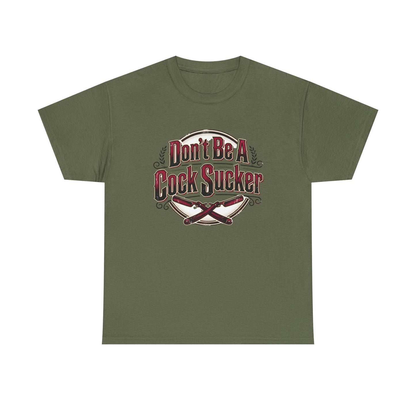 T-Shirt — "Don't Be A Cock Sucker" Graphic Tee Printify