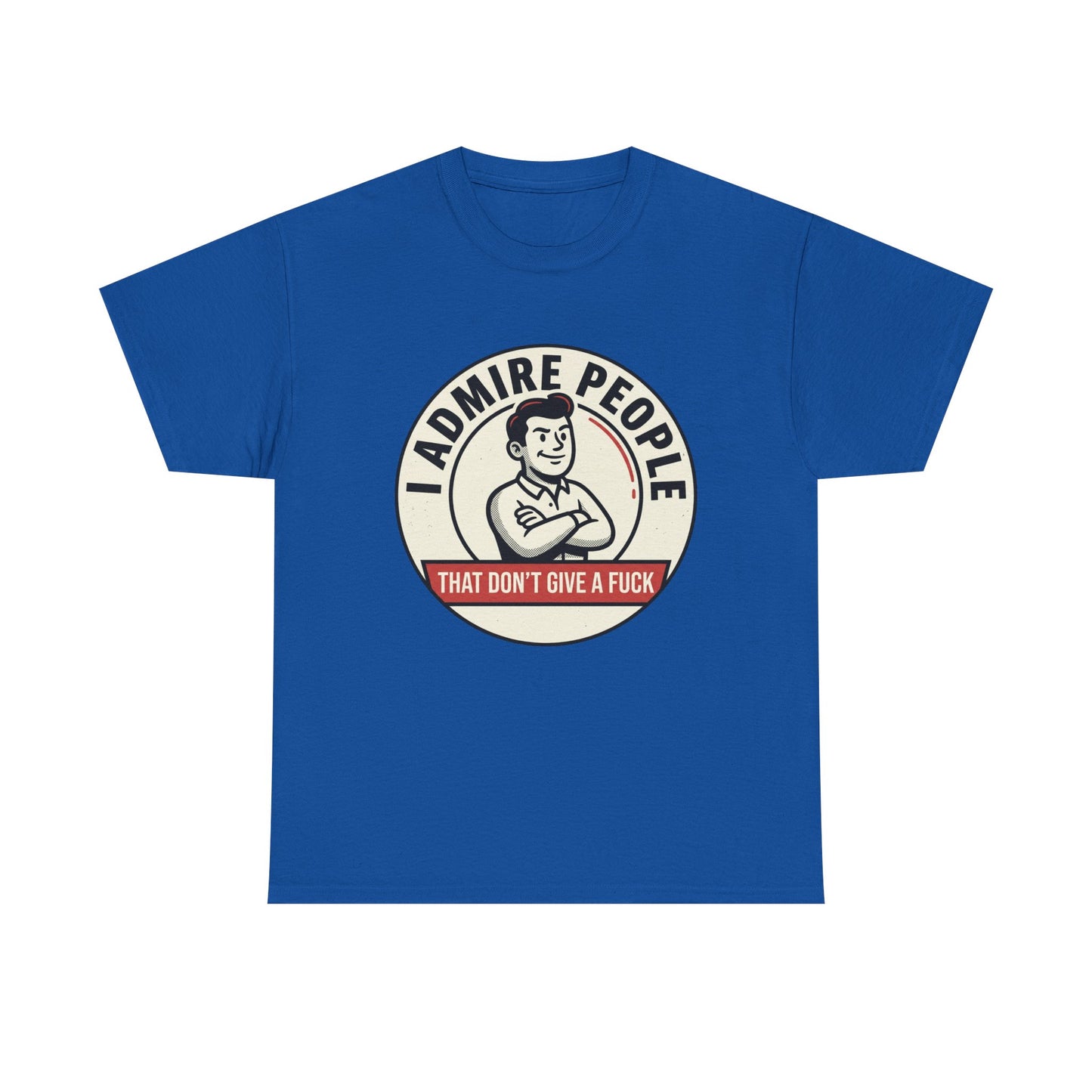 "I Admire People That Don’t Give a F***" Retro Badge
