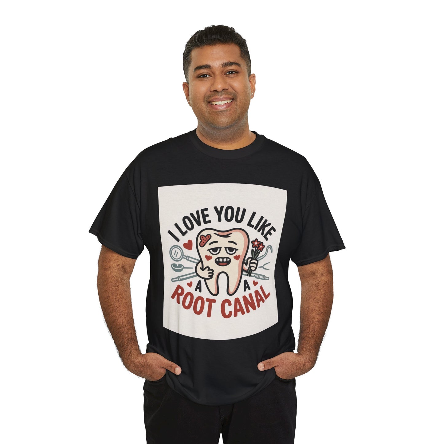 T-Shirt — I Love You Like a Root Canal Cute Tooth Funny Dental Tee
