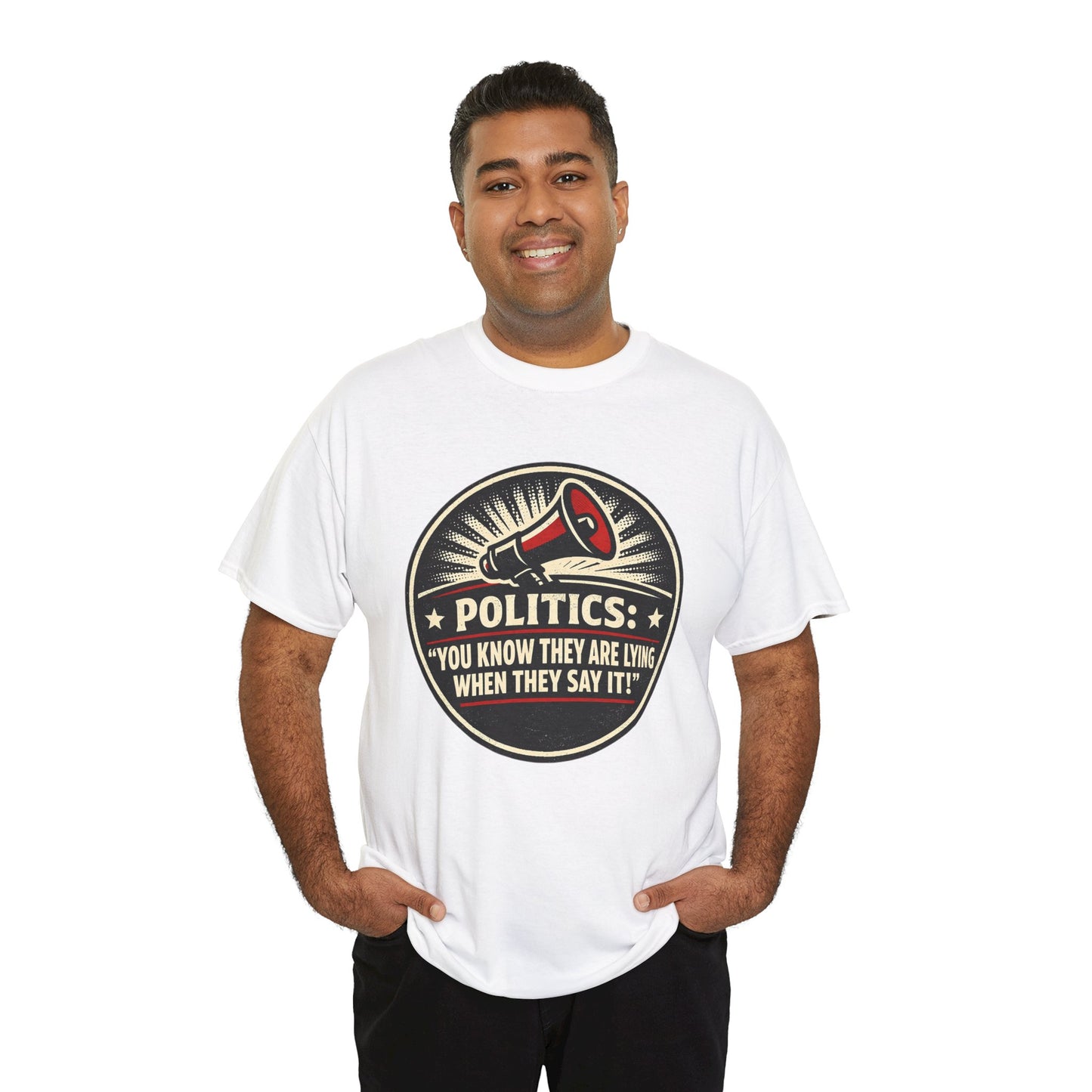 Political Satire T-Shirt — "Politics: You Know They Are Lying When They Say It" Retro Megaphone Tee