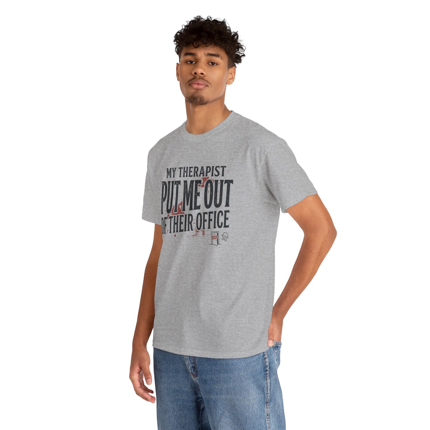 “My Therapist Put Me Out of Their Office” Funny Mental Health Tee Printify