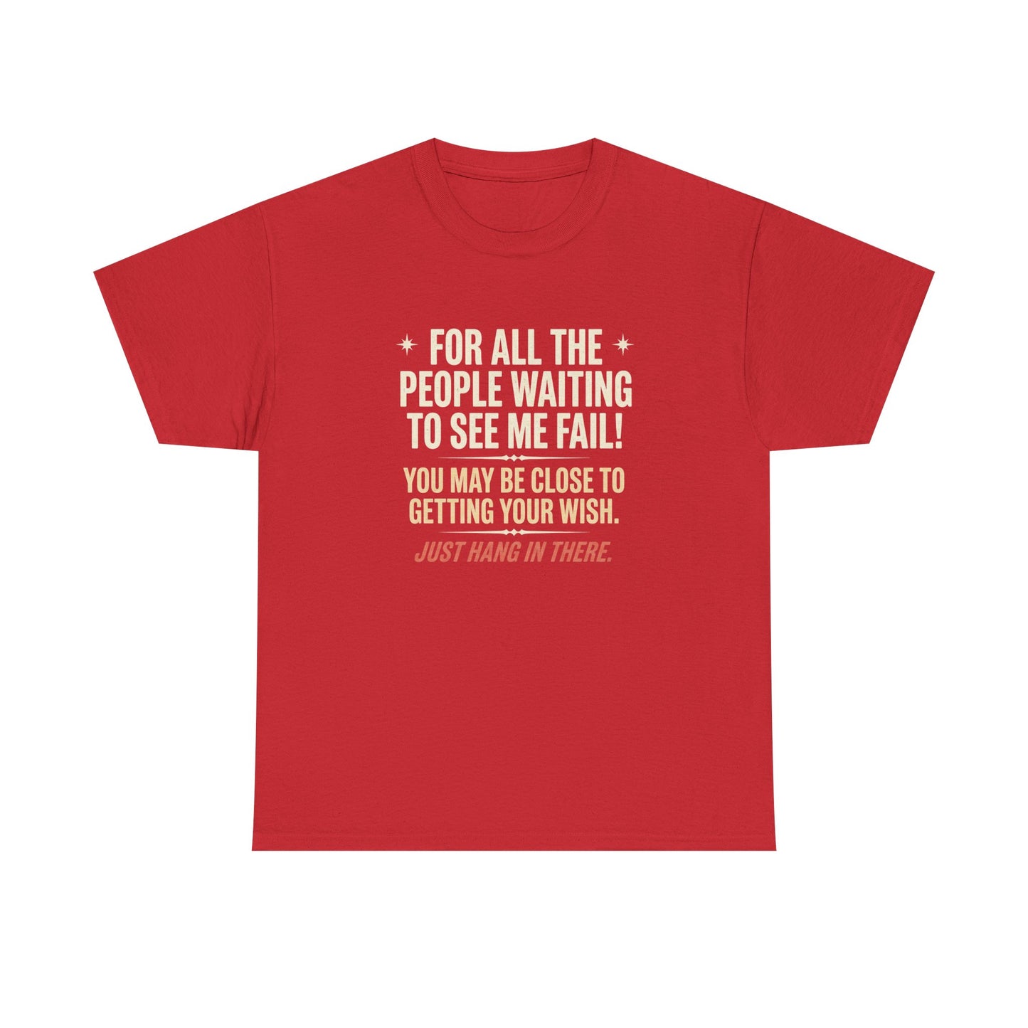 “For All The People Waiting To See Me Fail” Inspirational Shirt-Motivational Graphic Tee —