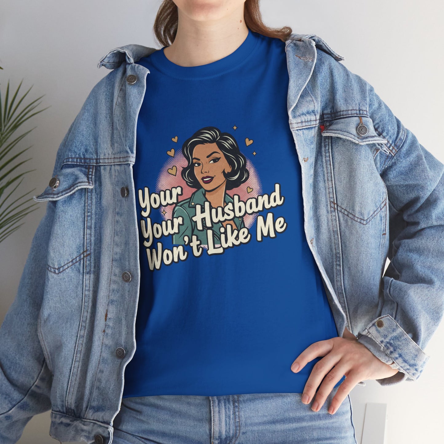 Graphic Tee — Retro Pinup "Your Husband Won't Like Me" Statement Shirt Printify