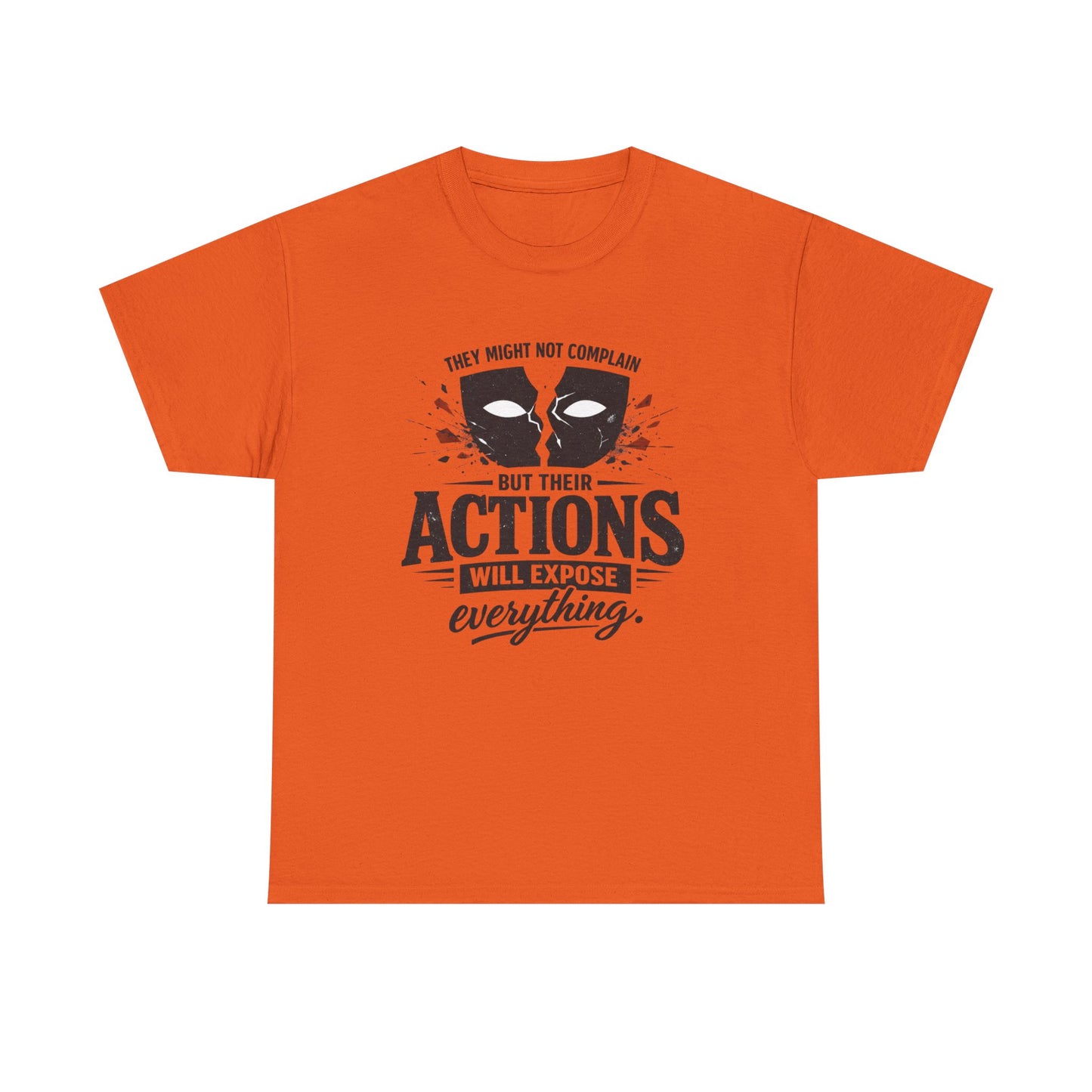 T-Shirt — "Their Actions Will Expose Everything" Motivational Graphic Tee Printify