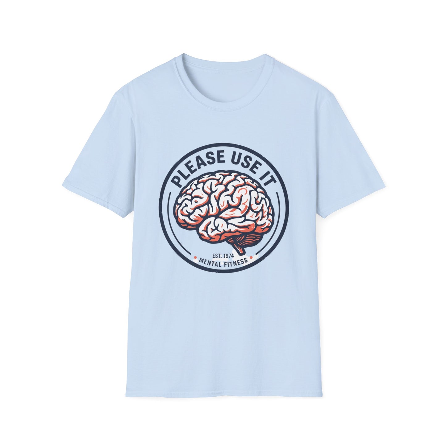 Please Use It Brain Graphic T-Shirt — Funny Mental Fitness Tee