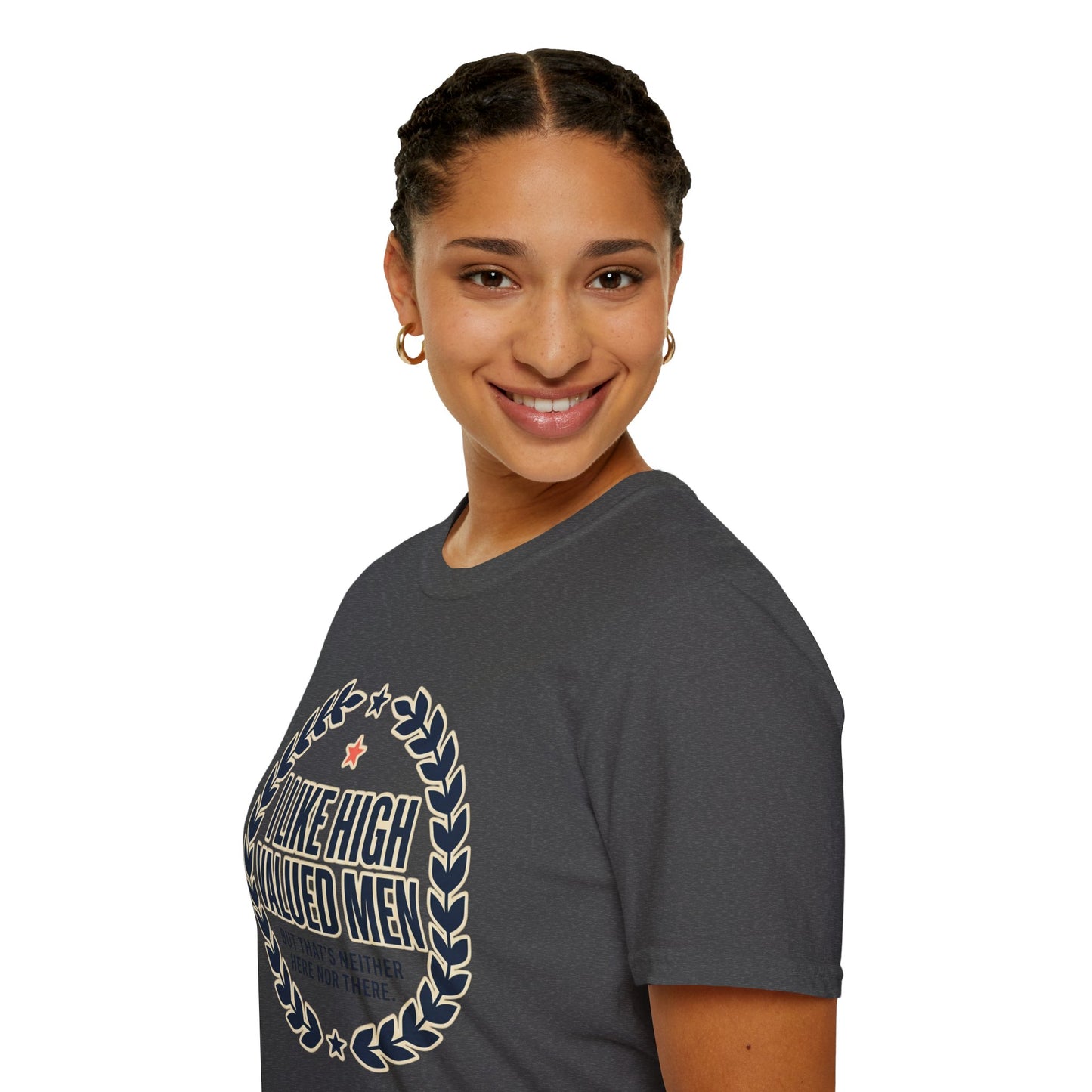 "I Like High Valued Men" Funny Satire Tee