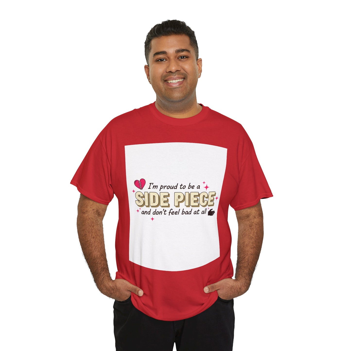 Side Piece Funny Graphic Tee — "I’m Proud to Be a Side Piece and Don’t Feel Bad at All" Printify