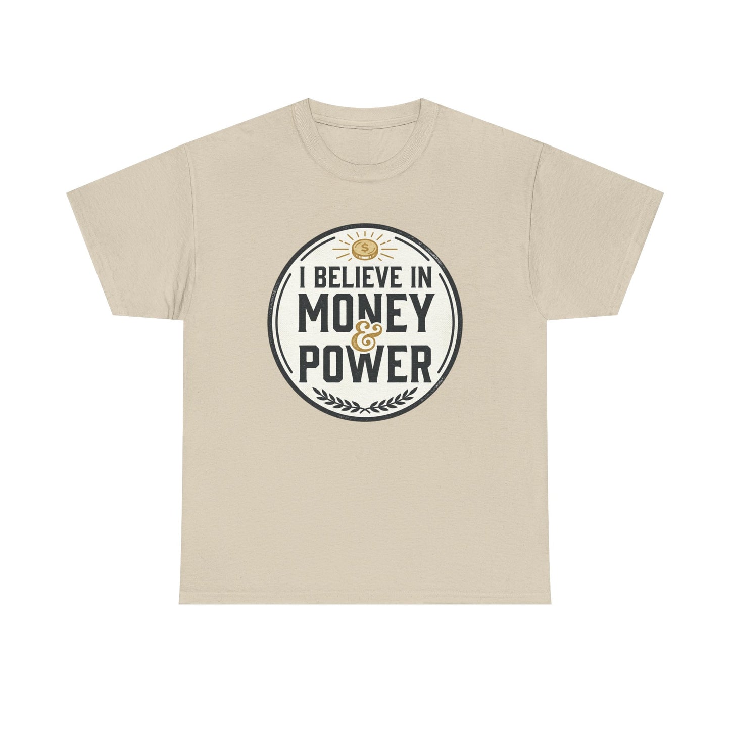 I Believe in Money & Power T-Shirt — Motivational Retro Graphic Tee