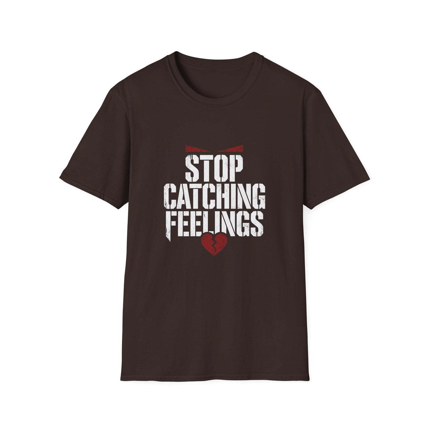 Stop Catching Feelings T-Shirt — Funny Heartbreak Graphic Tee
