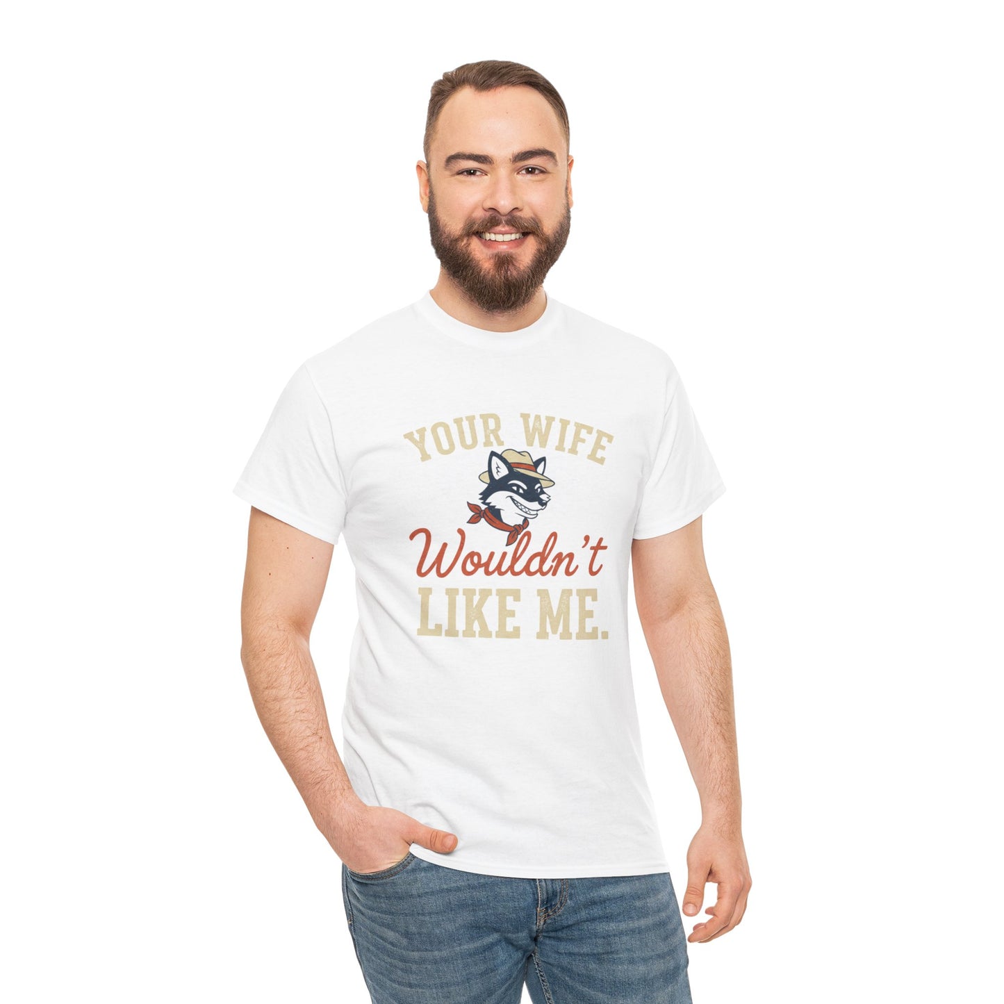 Graphic Tee — “Your Wife Wouldn't Like Me” Husky Dog Humor Shirt Printify