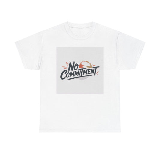No Commitment T-Shirt — Funny Casual Graphic Tee for Dating & Freedom Lovers