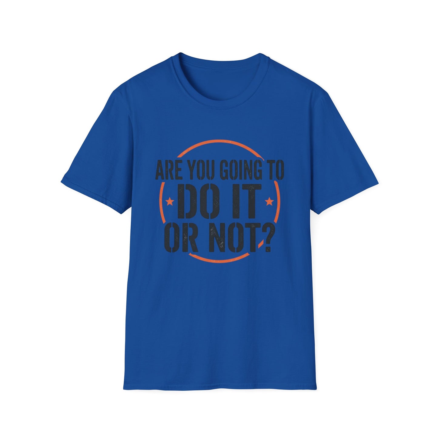 Do It Or Not? T-Shirt — Motivational Graphic Tee