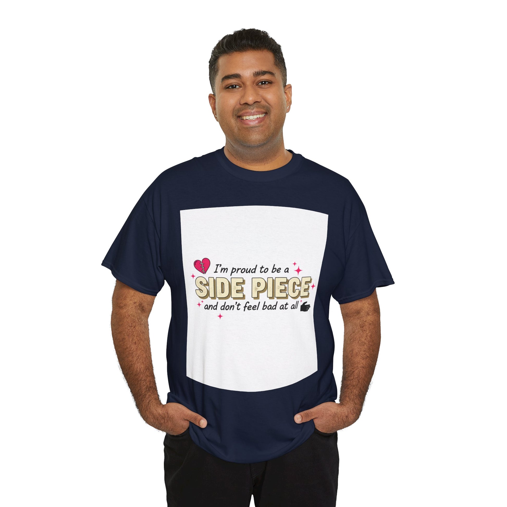 Side Piece Funny Graphic Tee — "I’m Proud to Be a Side Piece and Don’t Feel Bad at All" Printify