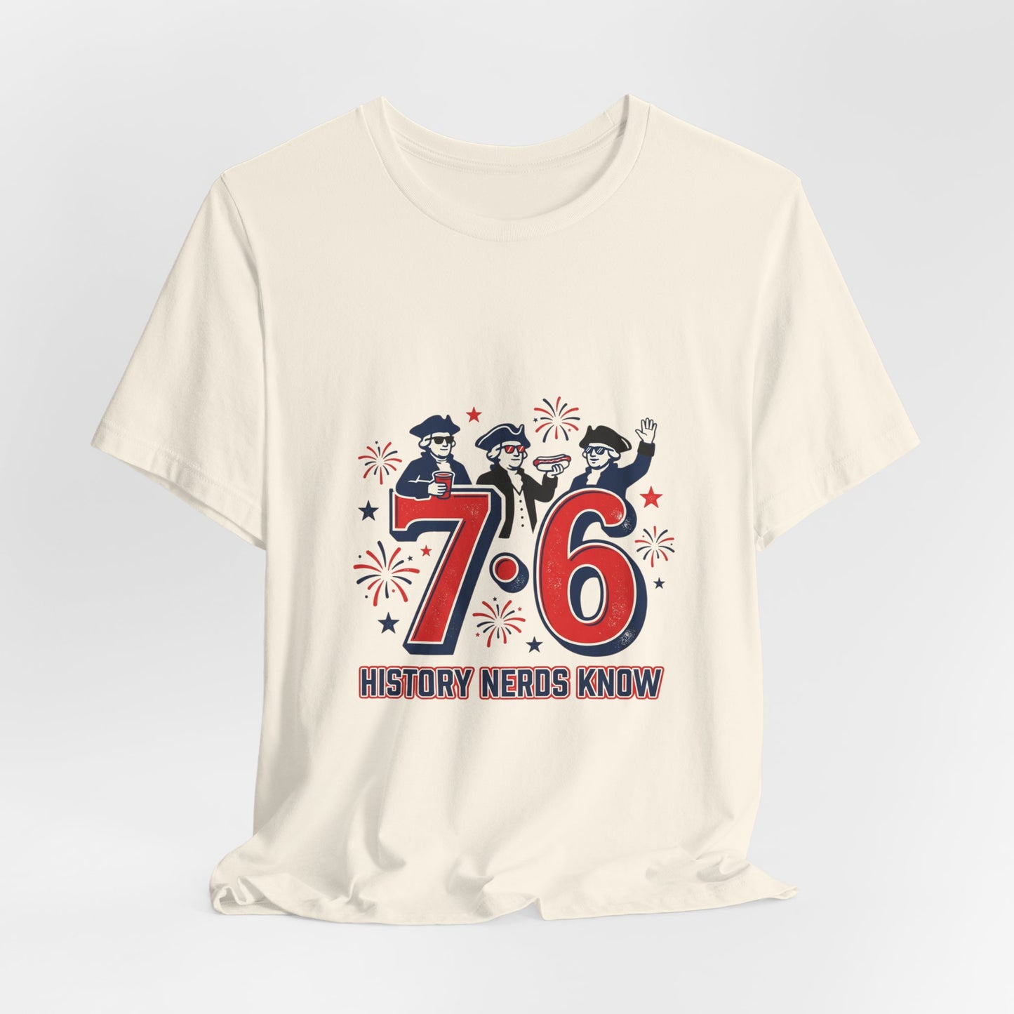 76 History Nerds Know Tee | 1776 Patriotic Meme, Vintage Independence Shirt