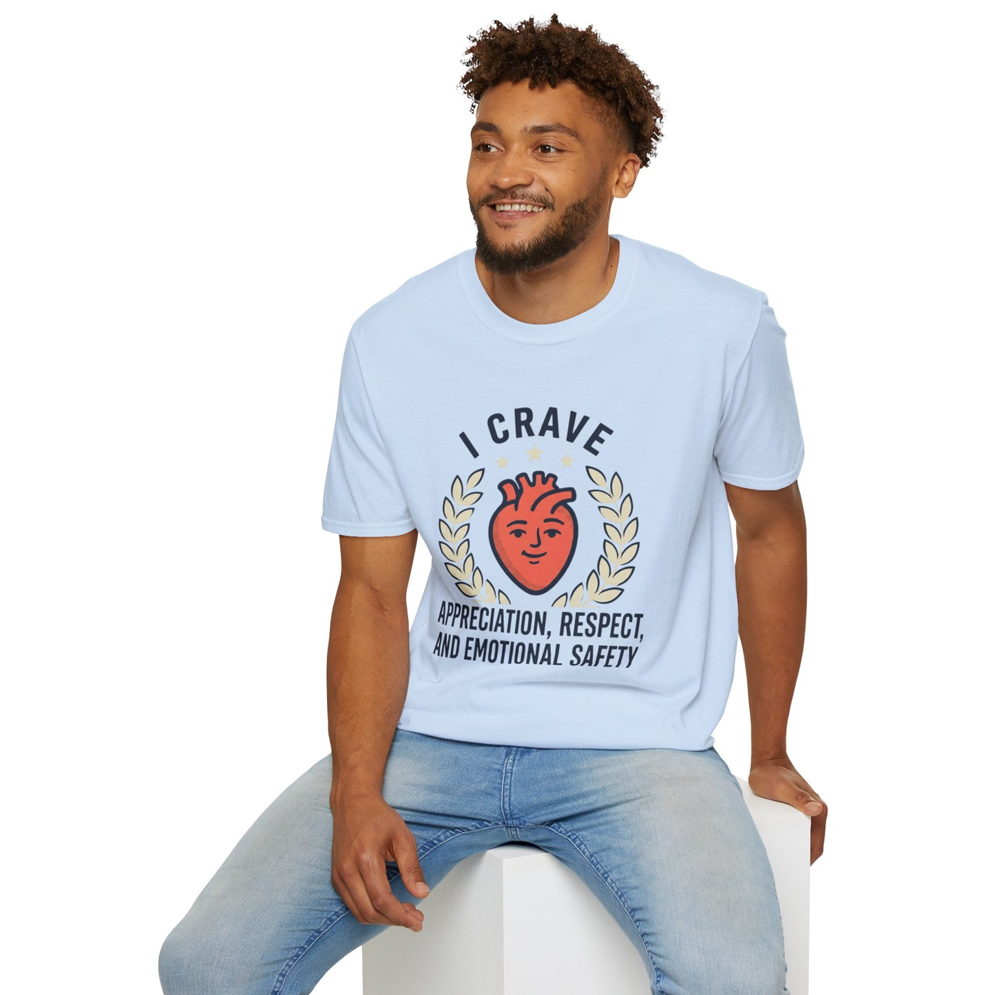 “I Crave Appreciation, Respect, and Emotional Safety” Graphic Tee