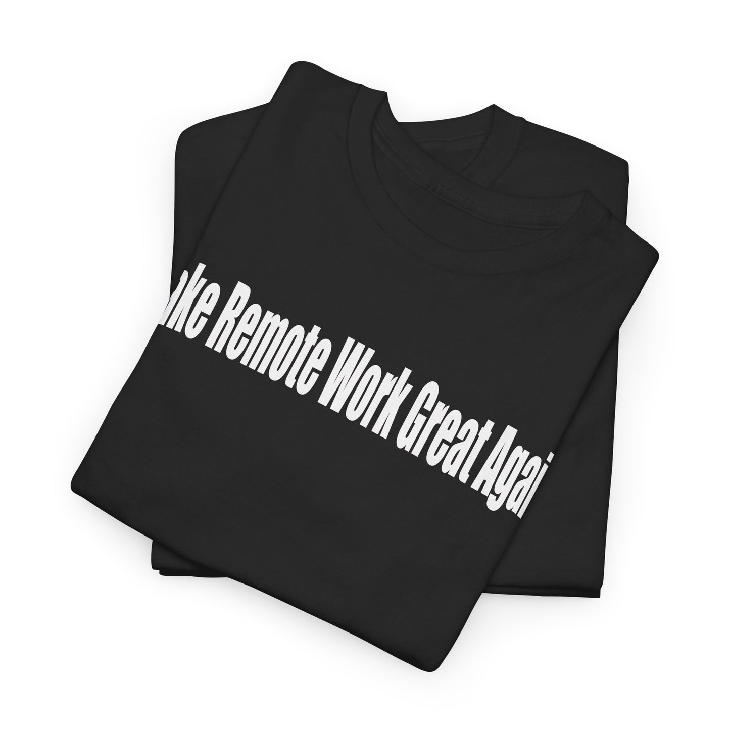 Make Remote Work Great Again