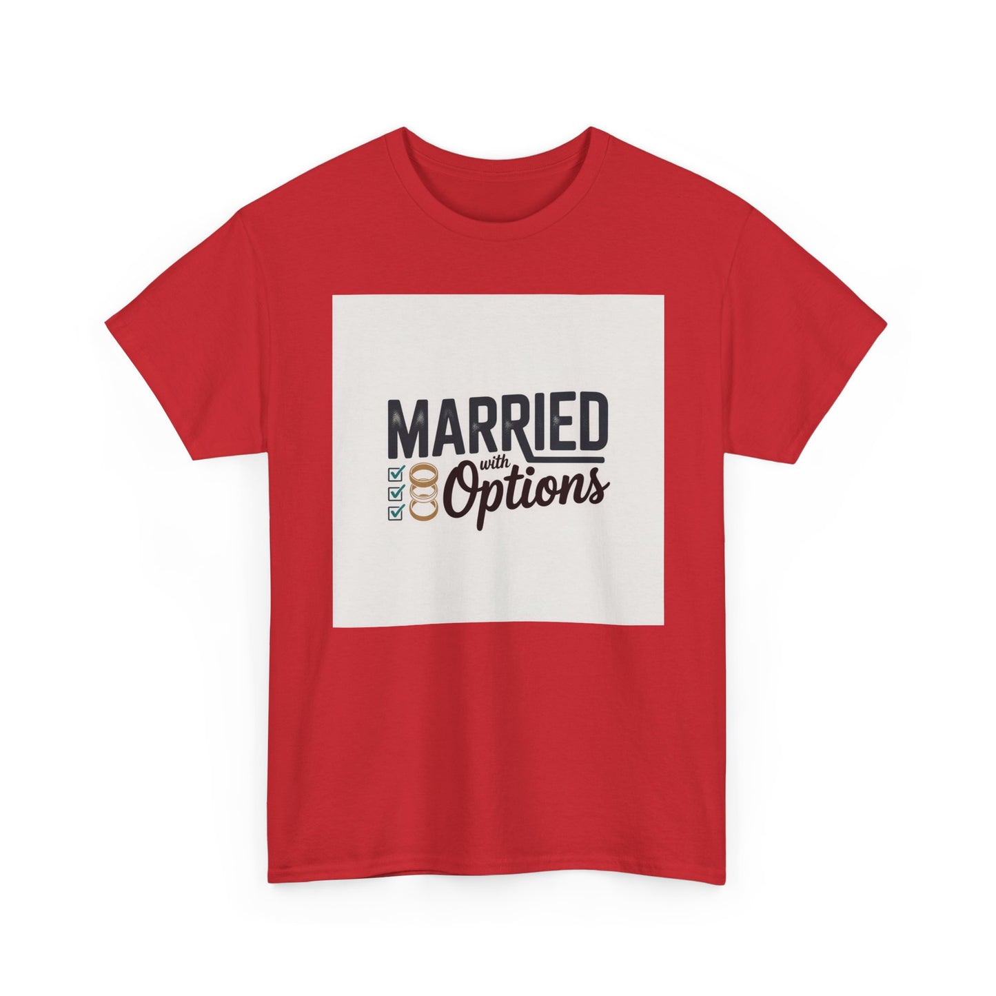 Married (No Other Options) T-Shirt — Funny Marriage Quote Tee