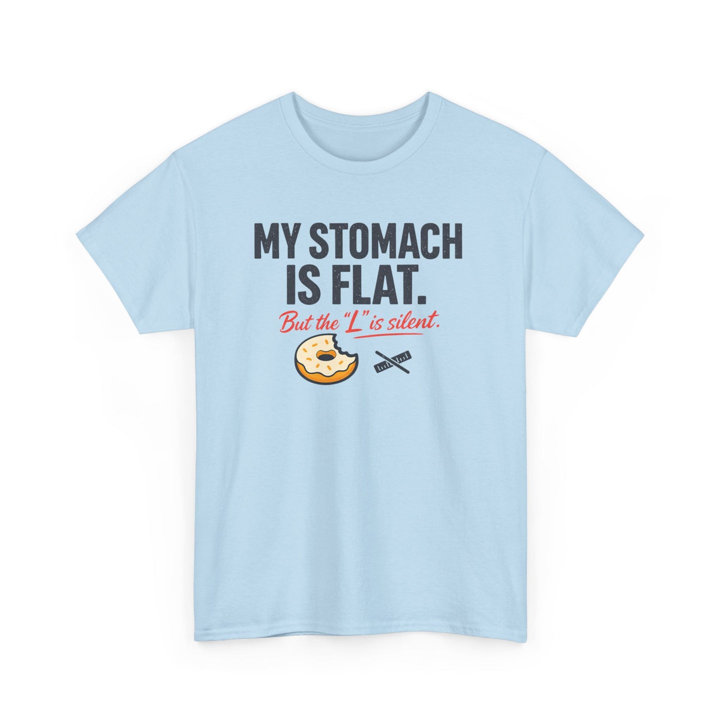 Funny Foodie T-Shirt — "My Stomach Is Flat (But the 'L' Is Silent)" Printify