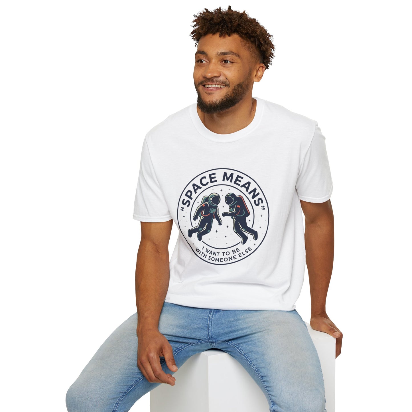 Astronaut Couple T-Shirt — “Space Means I Want To Be With Someone Else” Graphic Tee