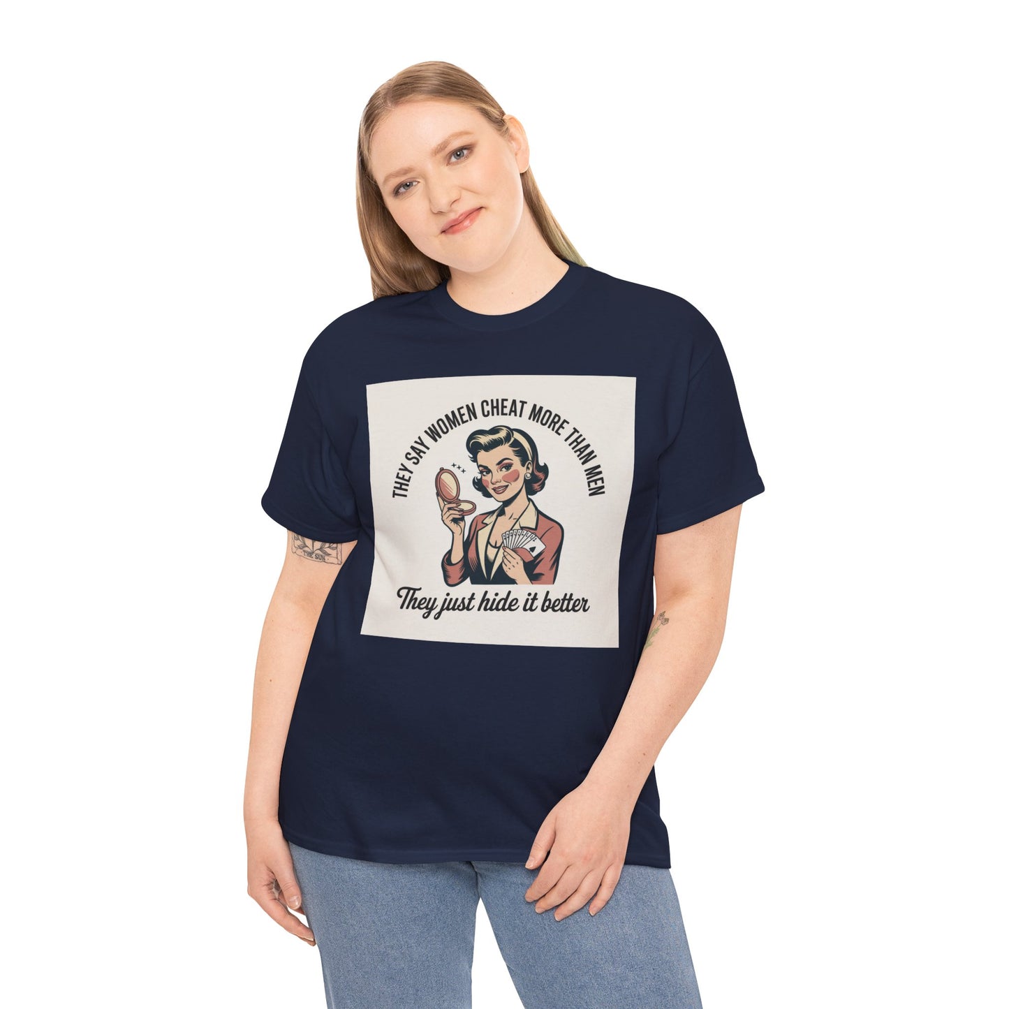 Vintage Pinup Tee — "They Say Women Cheat More Than Men — They Just Hide It Better" Printify