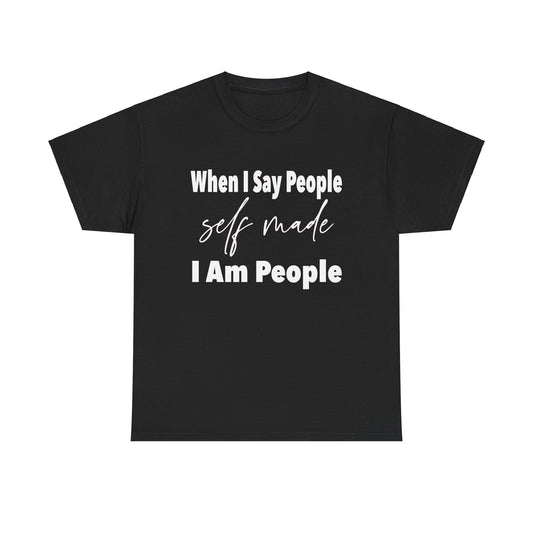 When I say people