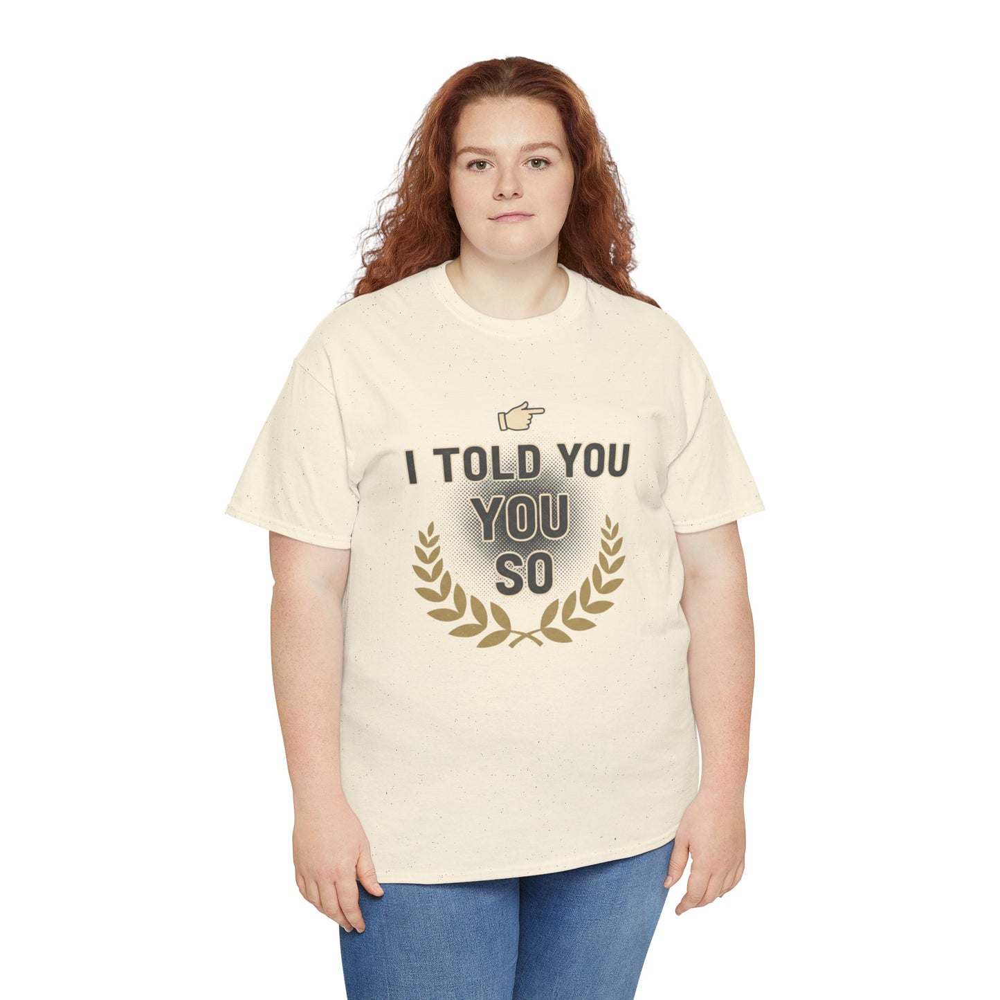 I Told You So Tee — Funny Victory Laurel Graphic T‑Shirt Printify