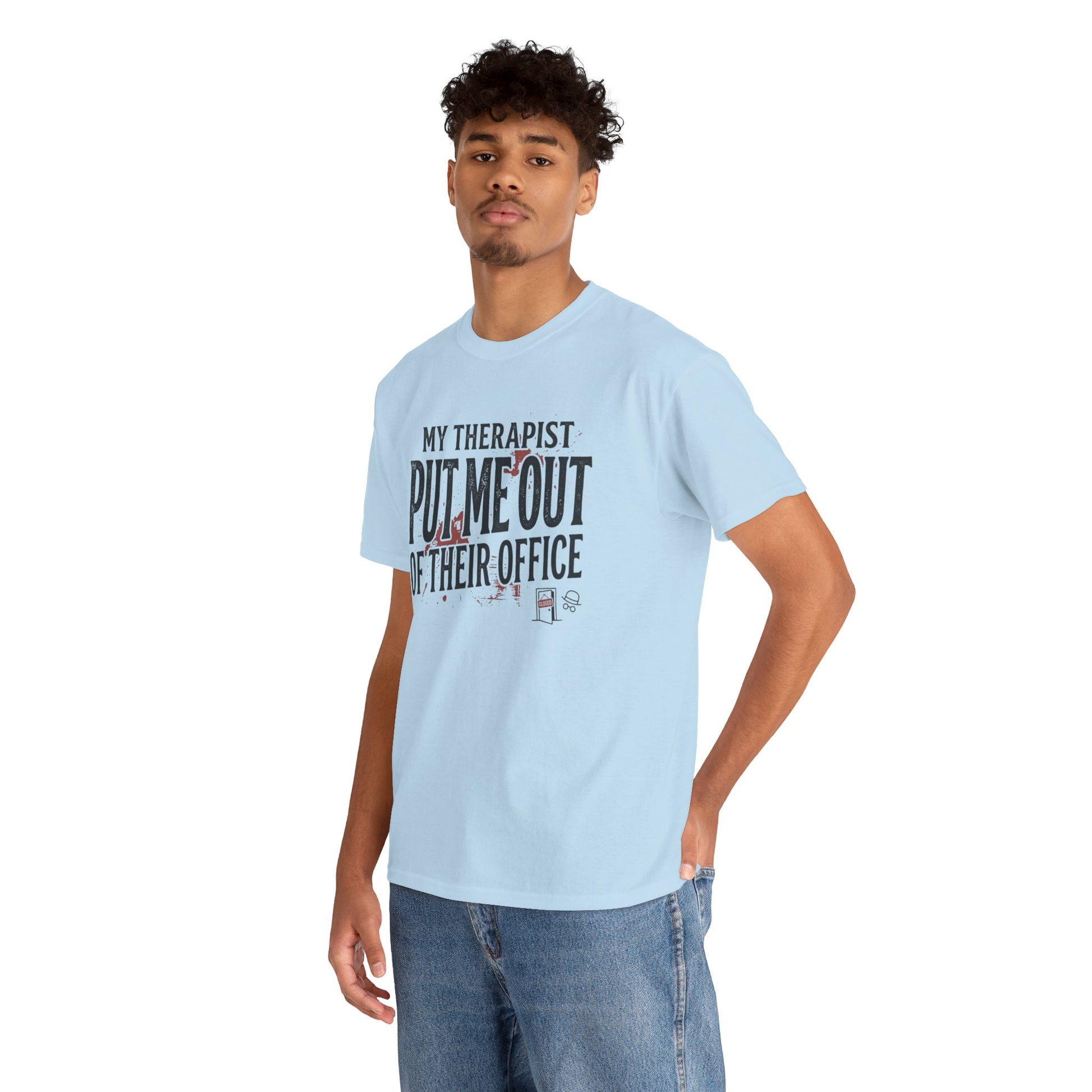 “My Therapist Put Me Out of Their Office” Funny Mental Health Tee Printify