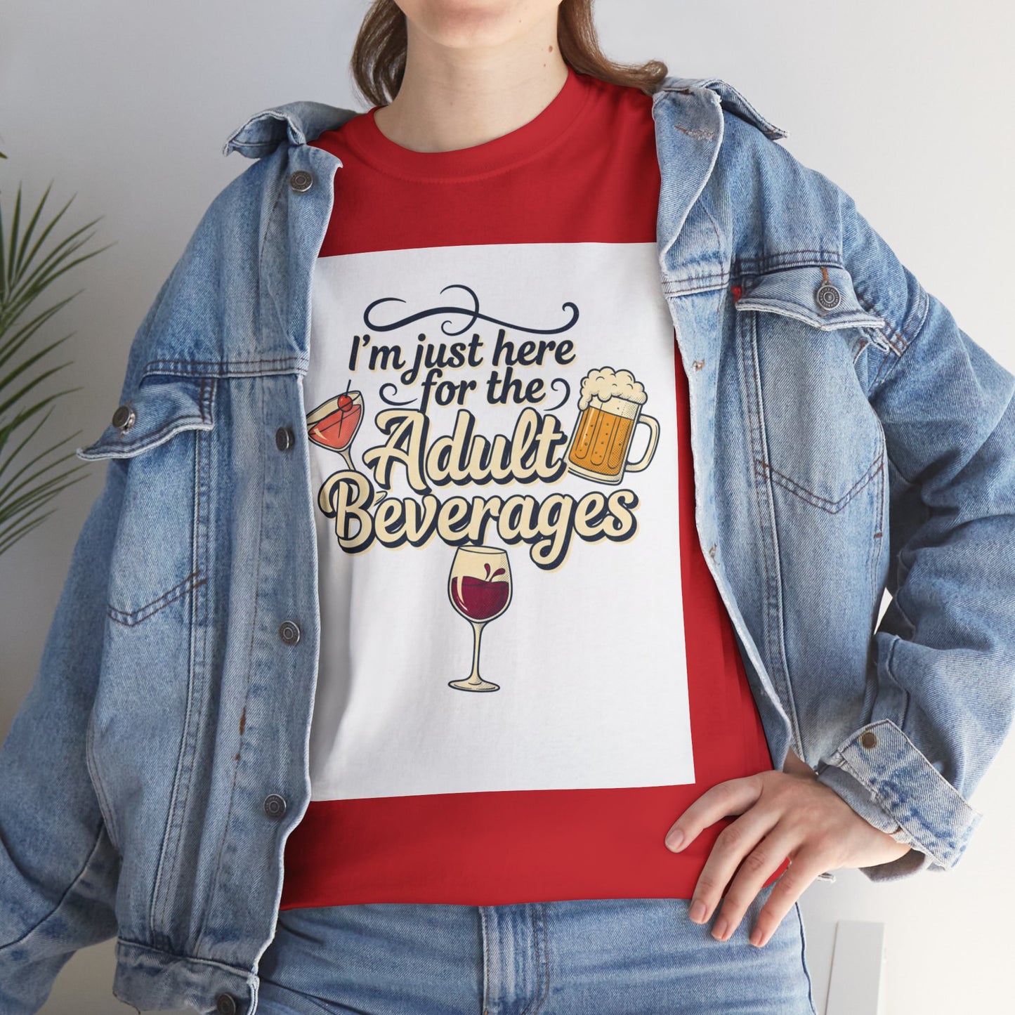 T-Shirt — "I'm Just Here for the Adult Beverages" Funny Wine & Beer Tee
