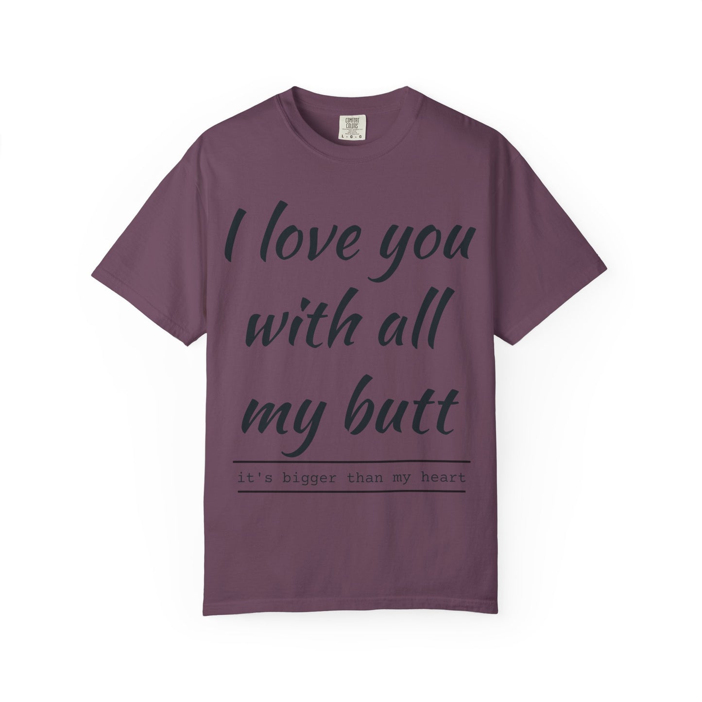 I Love You With All My Butt