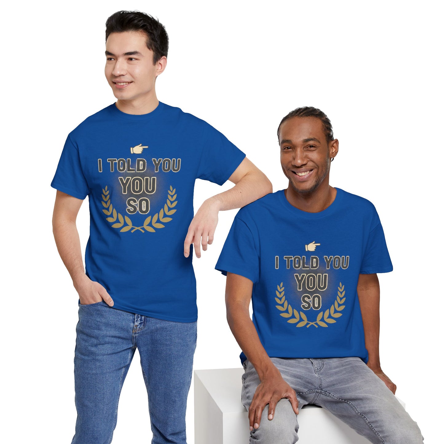 I Told You So Tee — Funny Victory Laurel Graphic T‑Shirt Printify