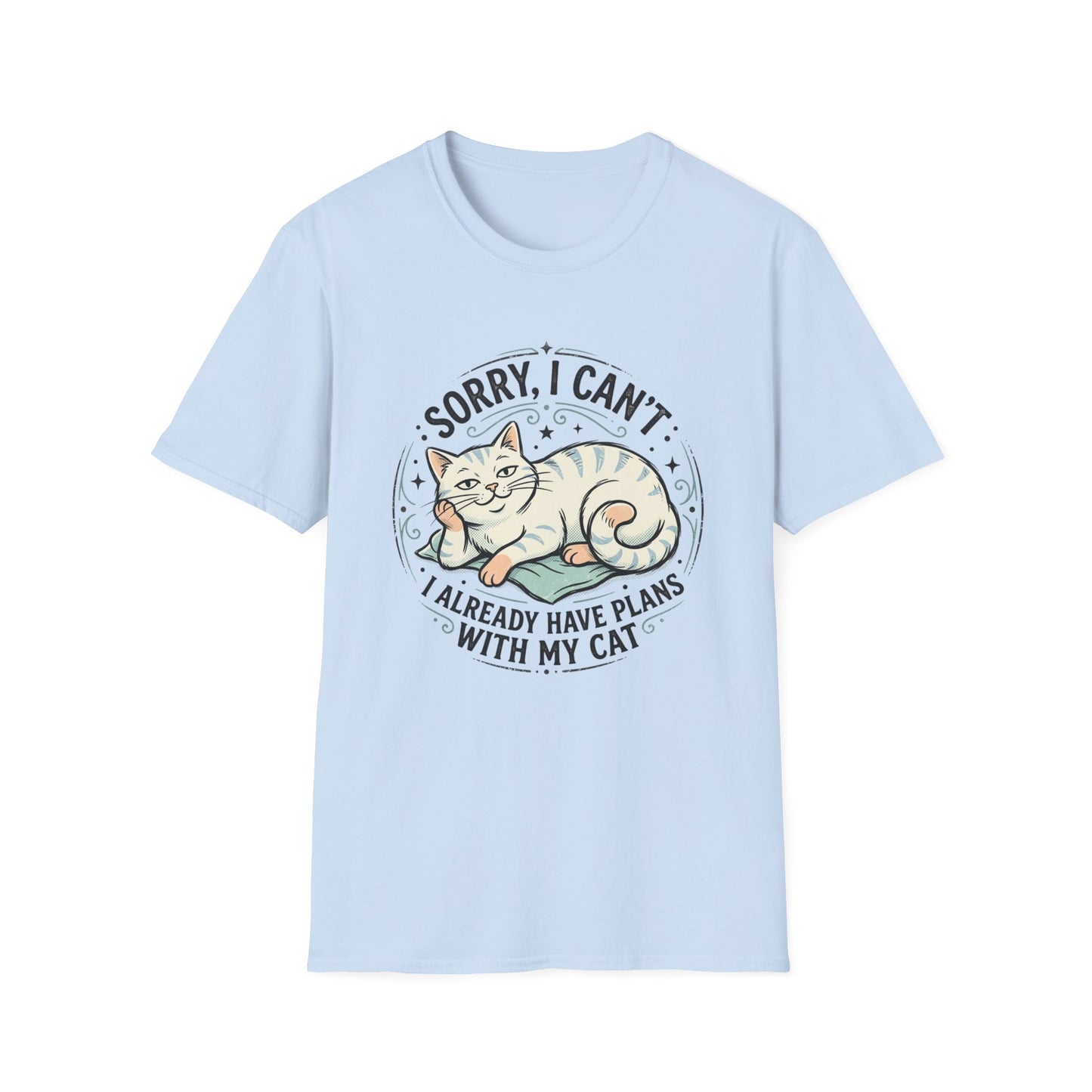 "Sorry, I Can’t — I Already Have Plans With My Cat" Cute Cat Graphic Tee