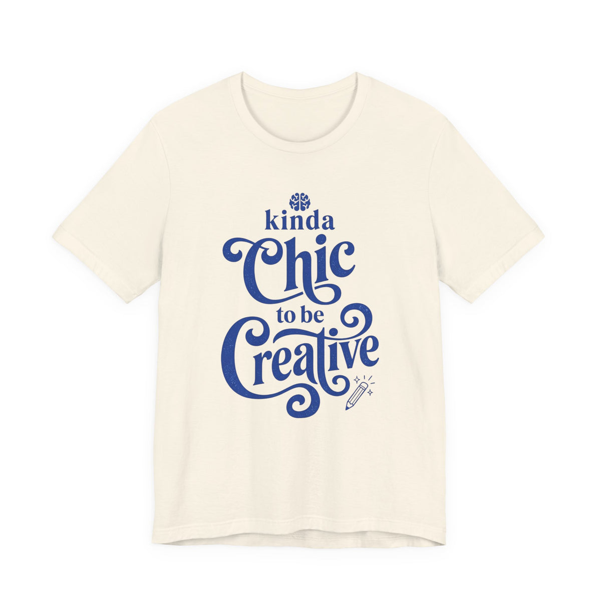 Kinda Chic to Be Creative Tee | Typographic Script Design