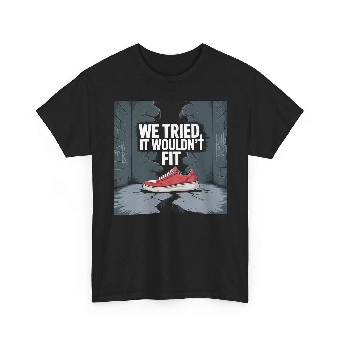 We Tried, It Wouldn't Fit T‑Shirt — Funny Shoe Locker Room Gym Tee Printify