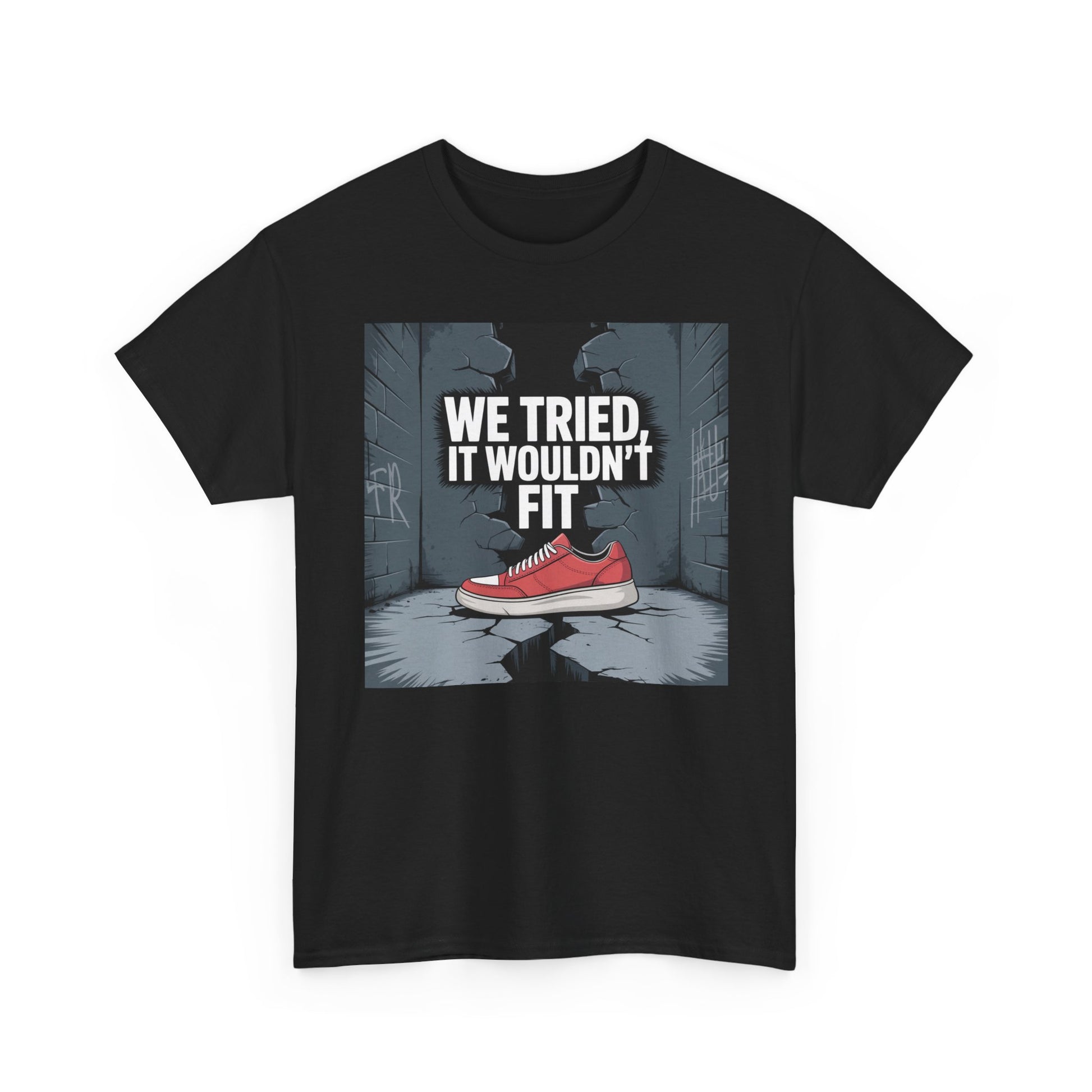 We Tried, It Wouldn't Fit T‑Shirt — Funny Shoe Locker Room Gym Tee Printify