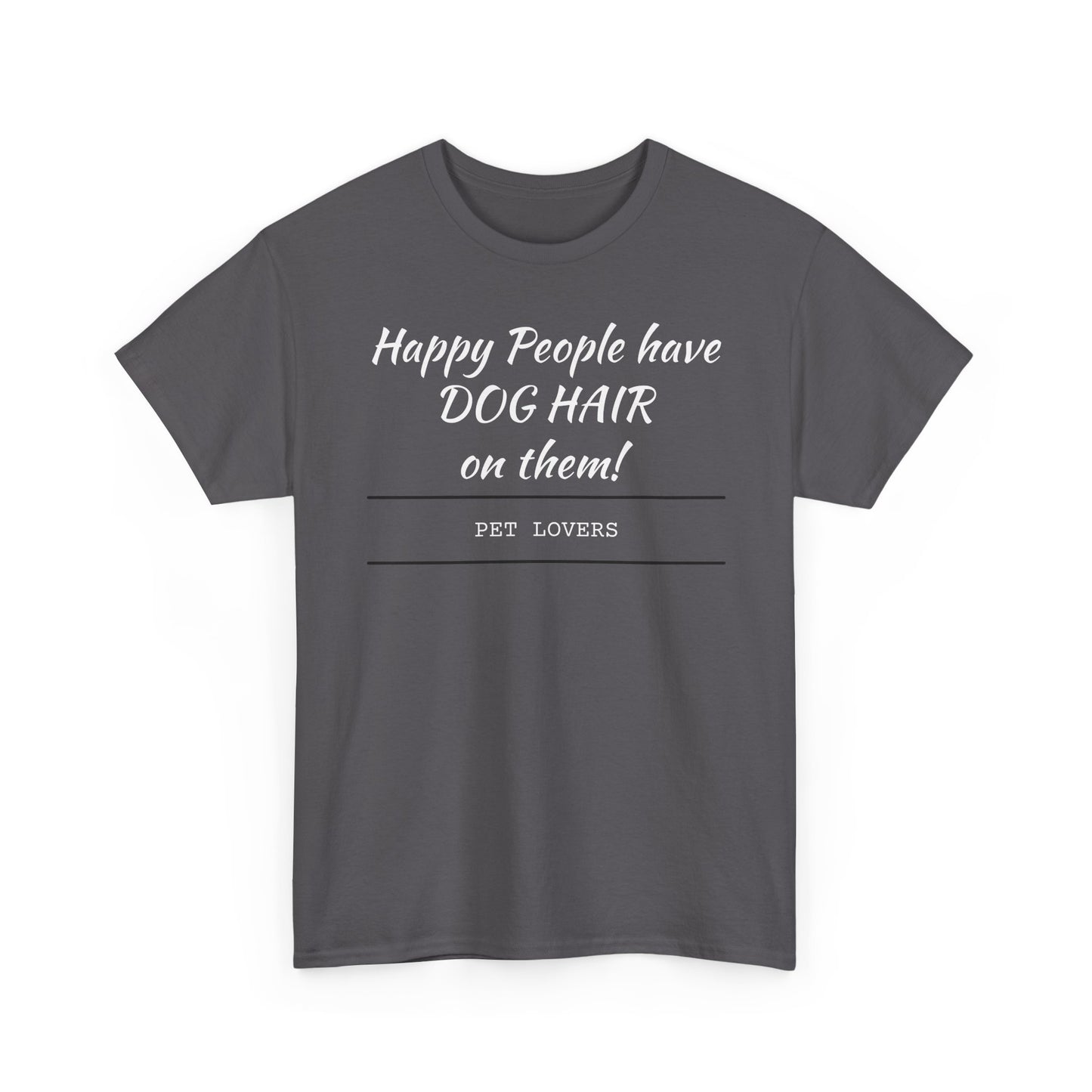 Dog Hair Tee for Pet Lovers