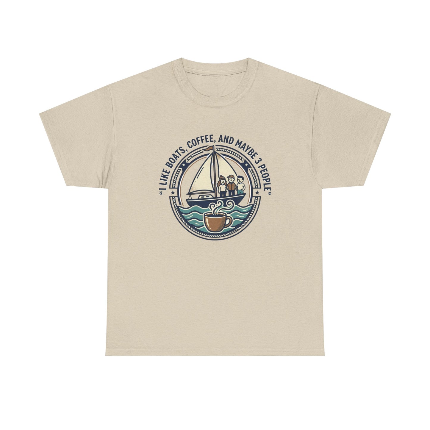 Sailboats & Coffee T‑Shirt — "I Like Boats, Coffee, and Maybe 3 People" Graphic Tee Printify