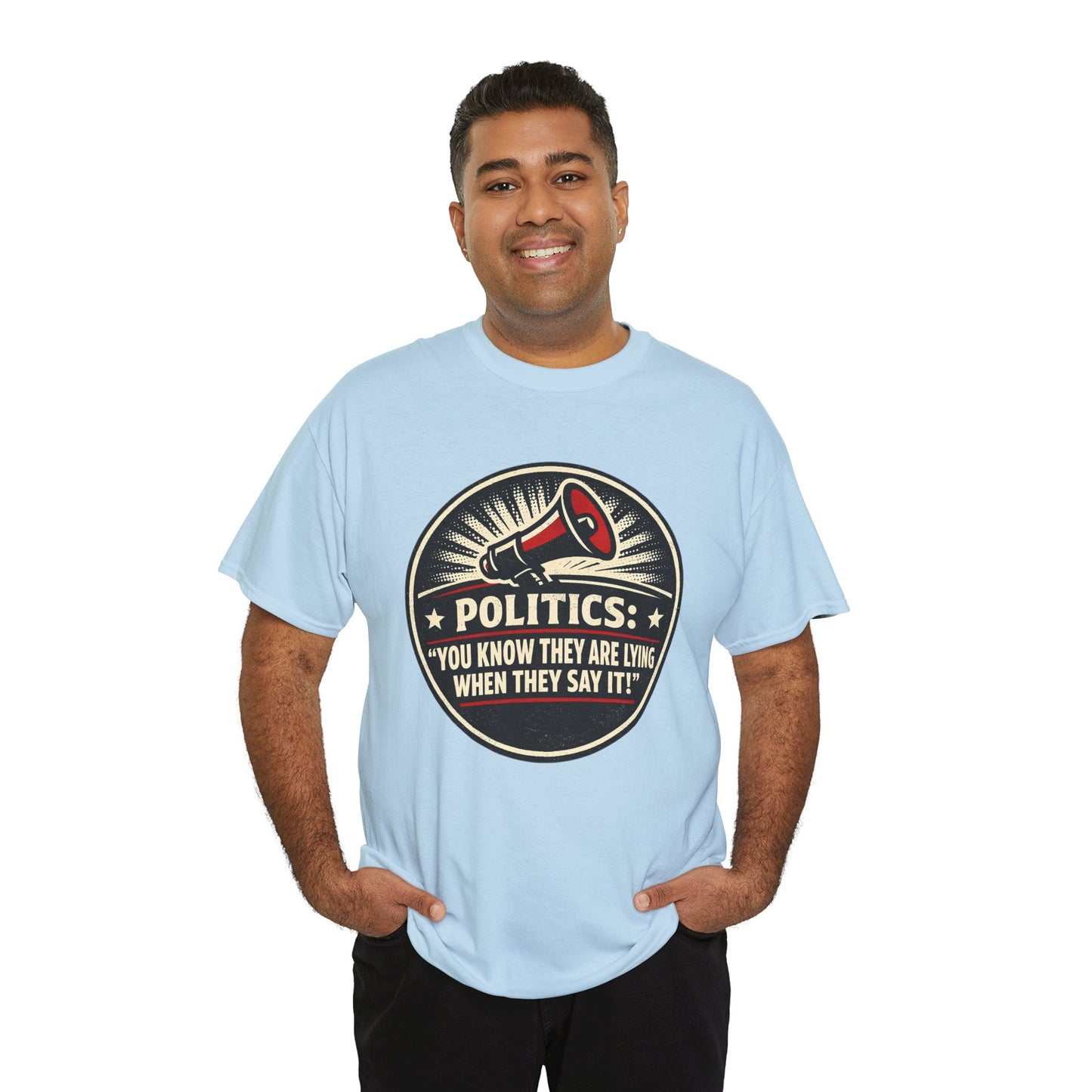 Political Satire T-Shirt — "Politics: You Know They Are Lying When They Say It" Retro Megaphone Tee