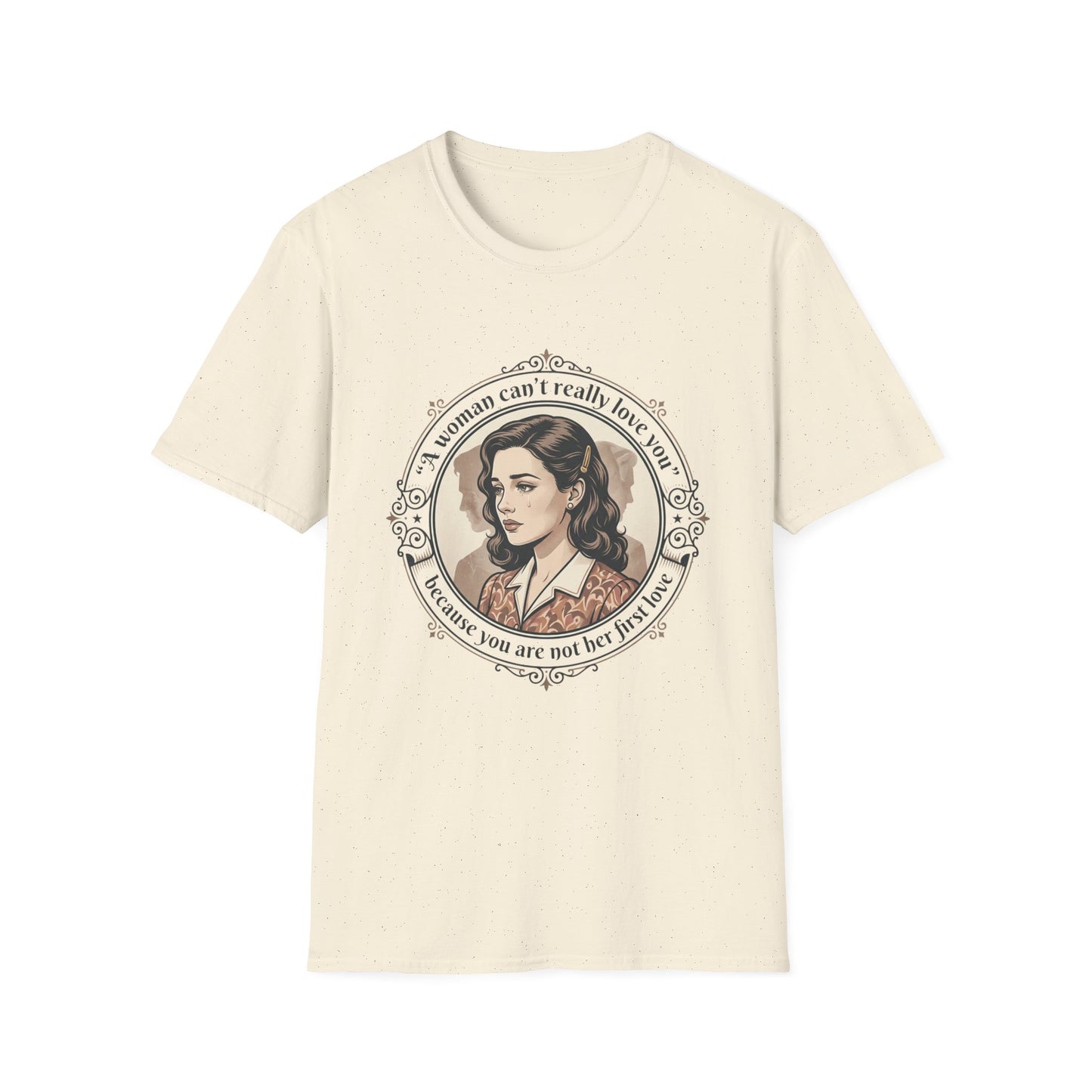 "A Woman Can't Really Love You" Feminist Retro Tee Printify